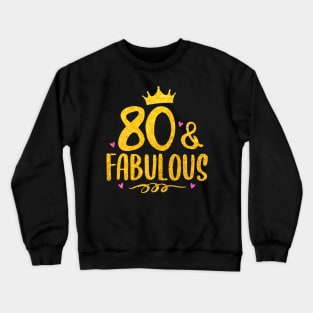 80 Years Old And Fabulous 80Th Birthday Crewneck Sweatshirt